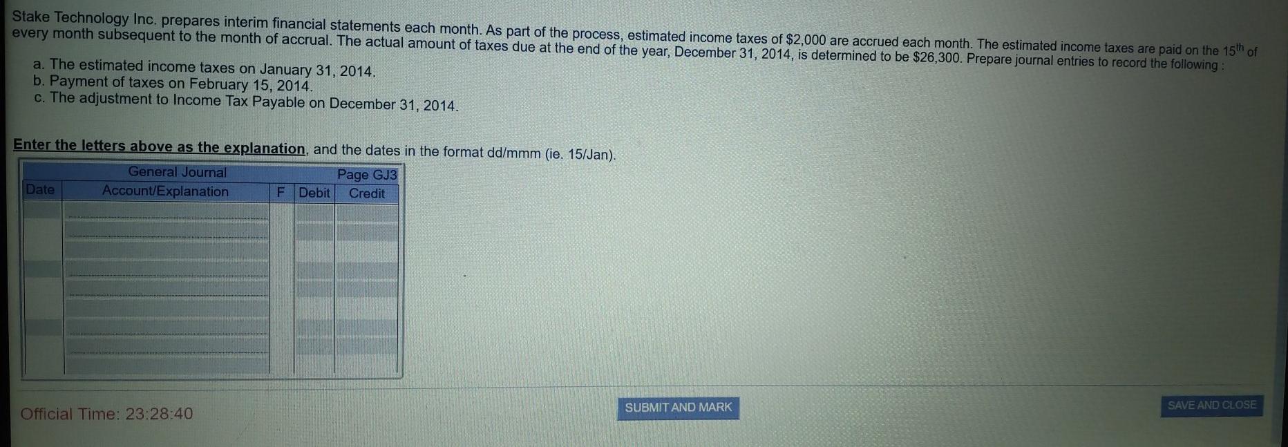 Stake Technology Inc. prepares interim financial statements each month. As part