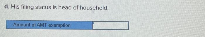 the questions displayed below] Corbett's AMTI is $619,000. What is his AMT