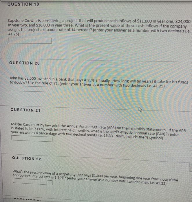  QUESTION 19 Capstone Crowns is considering a project that will produce