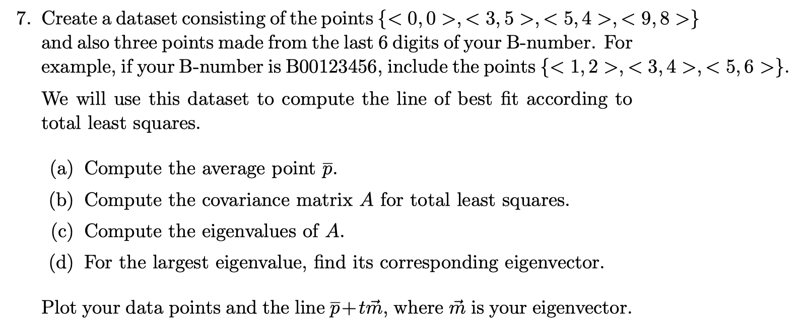  2 7. Create a dataset consisting of the points {,,,} and