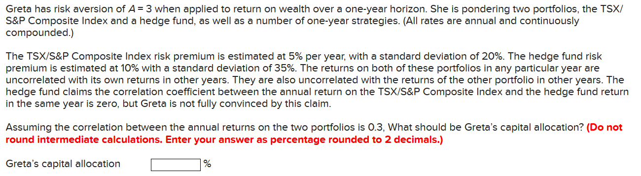  Greta has risk aversion of A =3 when applied to return
