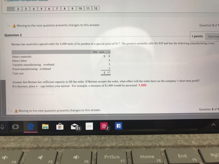  Moving to the next question prevents changes to this answer Question