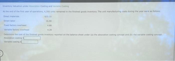can someone please help Inventory Valuation under Absorption Costing and varlable Costing