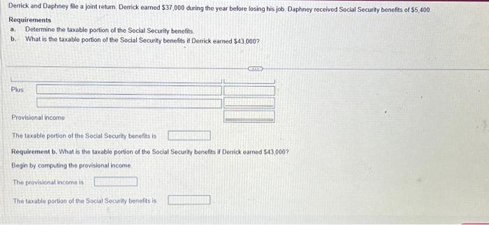 the year before losing his job. Daphney received Social Security benefits of