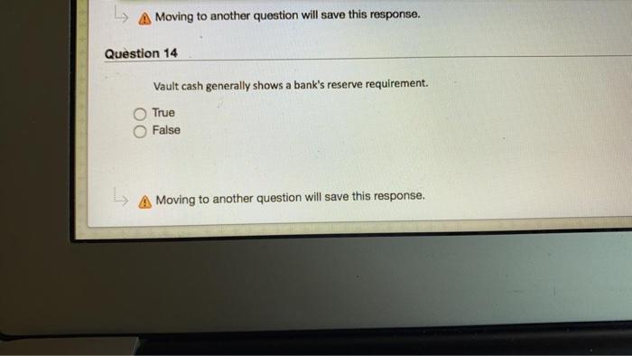  L Moving to another question will save this response. Question 14