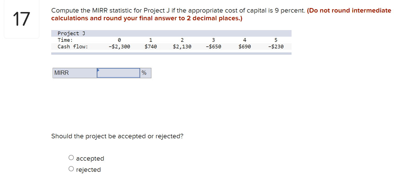  Compute the MIRR statistic for Project J if the appropriate cost