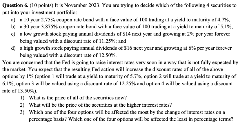 show work/formulas in excel. Question 6. (10 points) It is November 2023.