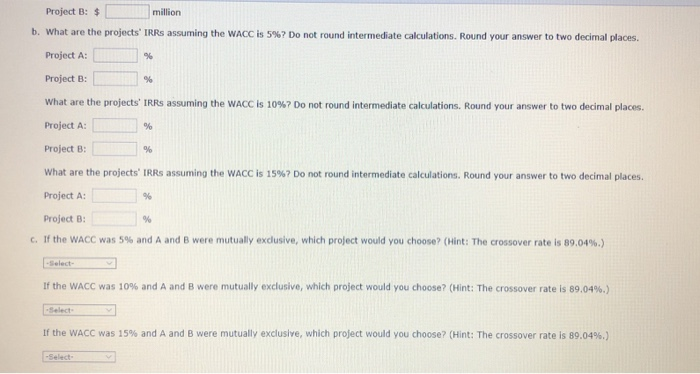 two projects with the following cash flows (in millions): 1 2 3
