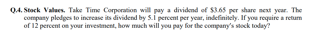  Q.4. Stock Values. Take Time Corporation will pay a dividend of