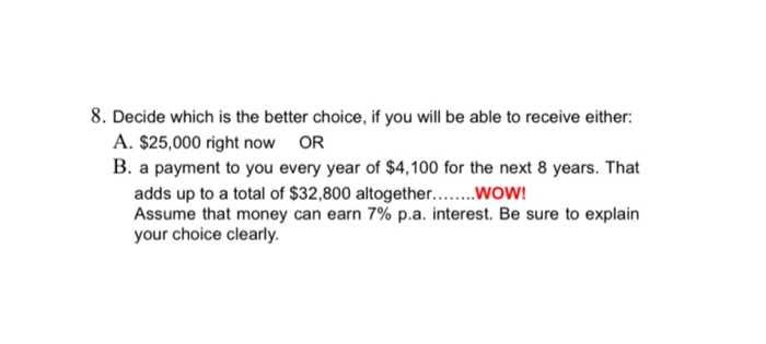  8. Decide which is the better choice, if you will be