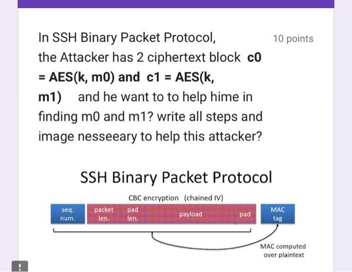  In SSH Binary Packet Protocol, 10 poi the Attacker has 2