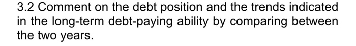  please do 3.2 3.2 Comment on the debt position and the