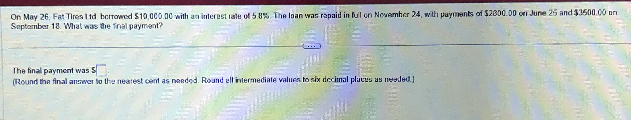  On May 26, Fat Tires Ltd. borrowed $10,000.00 with an interest