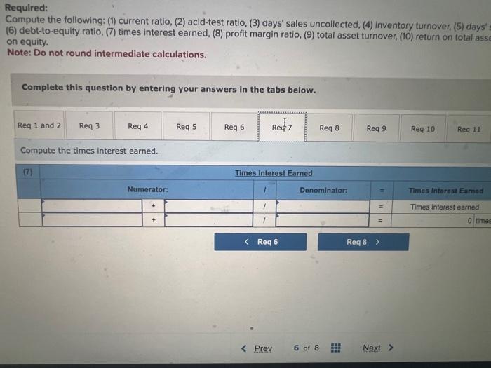 days' sales in inventory, (6) debt-to-equity ratio, (7) times interest earned, (8)