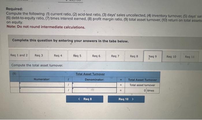 and (11) return on equity. Note: Do not round intermediate calculations. Complete