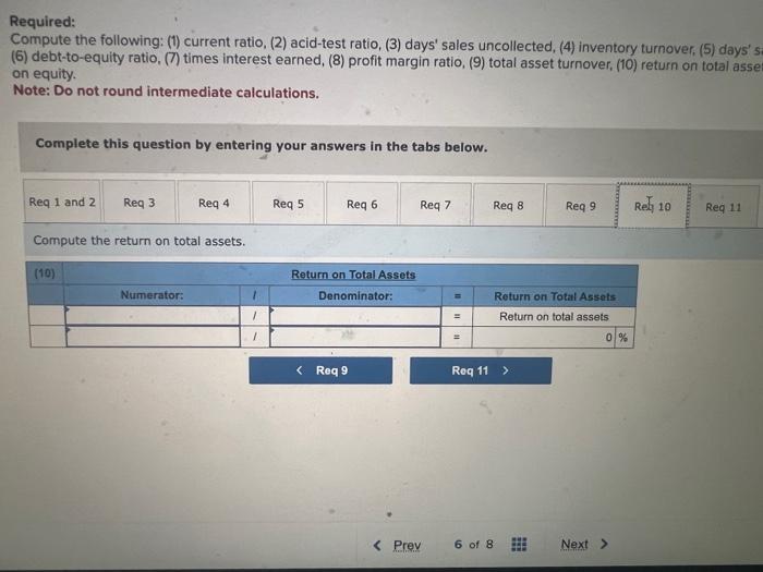 the following: (1) current ratio, (2) acid-test ratio, (3) days' sales uncollected,