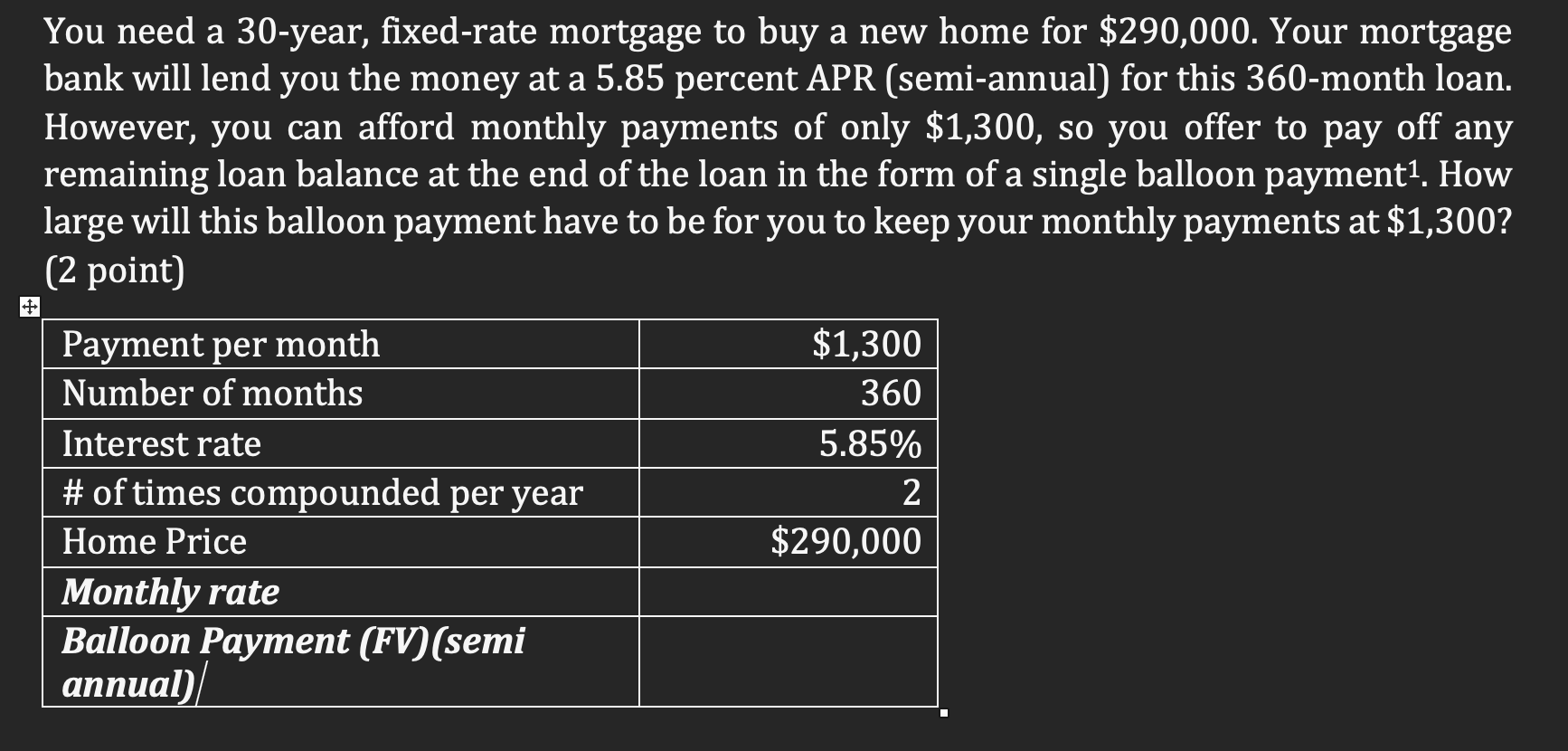  You need a 30-year, fixed-rate mortgage to buy a new home