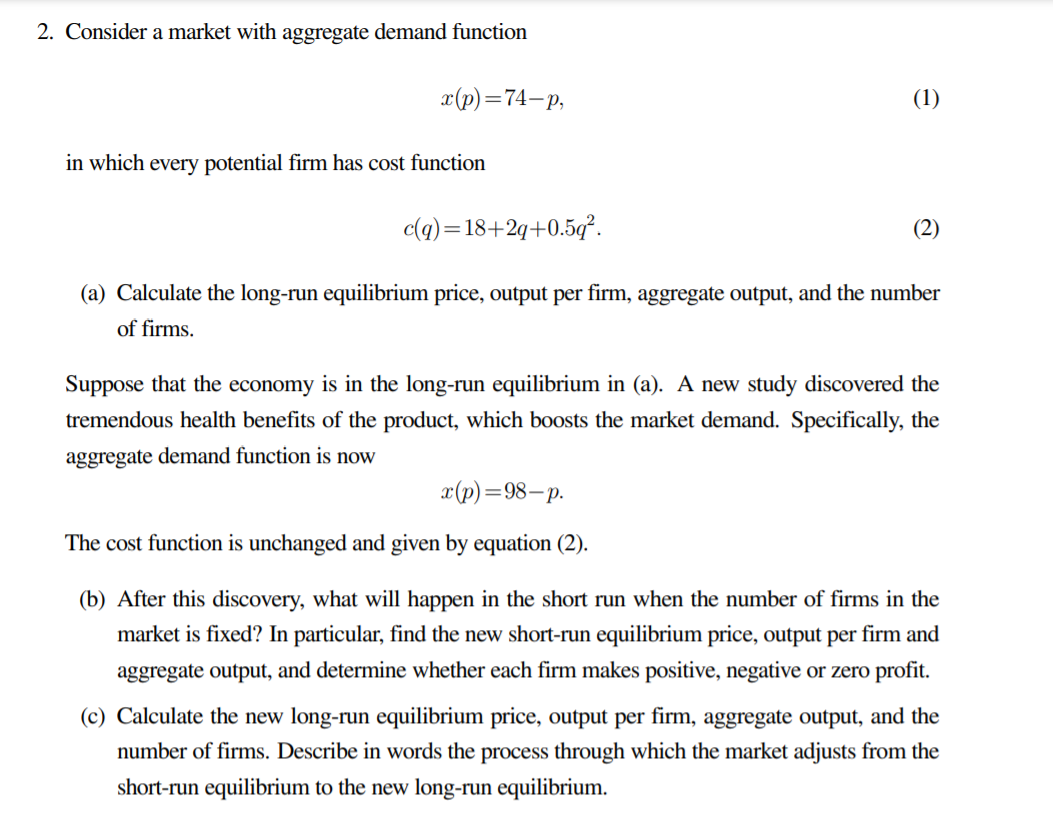 2. Consider a market with aggregate demand function x(p)=74p, (1) in which