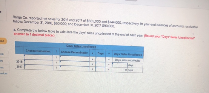  Please help Barga Co. reported net sales for 2016 and 2017