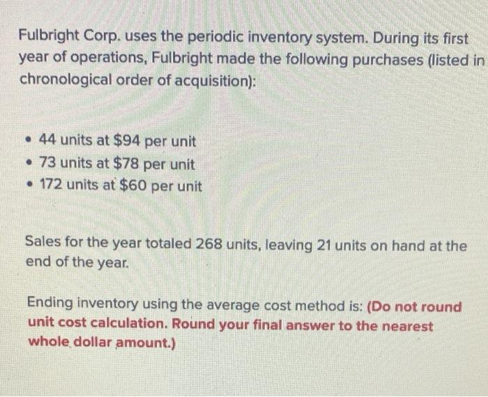  Fulbright Corp. uses the periodic inventory system. During its first year