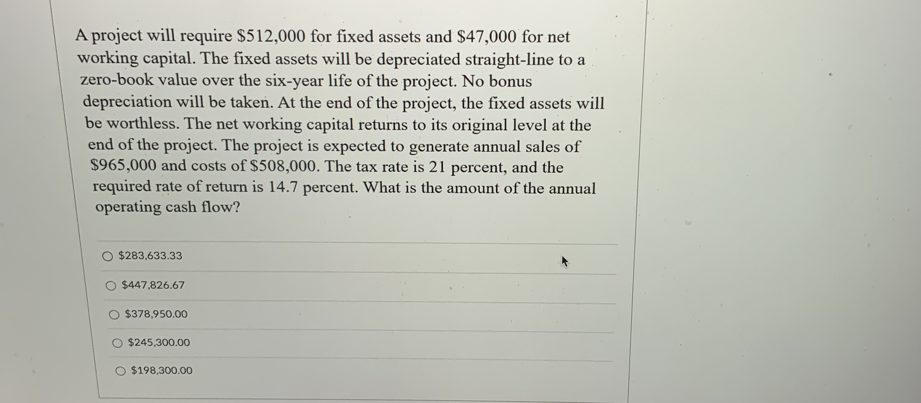  A project will require $512,000 for fixed assets and $47,000 for
