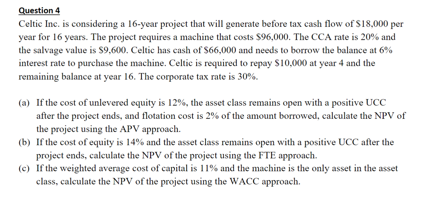  Question 4 Celtic Inc. is considering a 16-year project that will