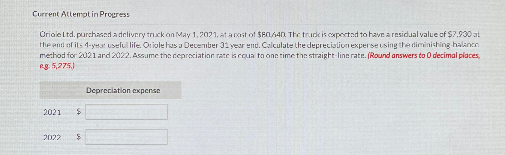  Current Attempt in Progress Oriole Ltd. purchased a delivery truck on