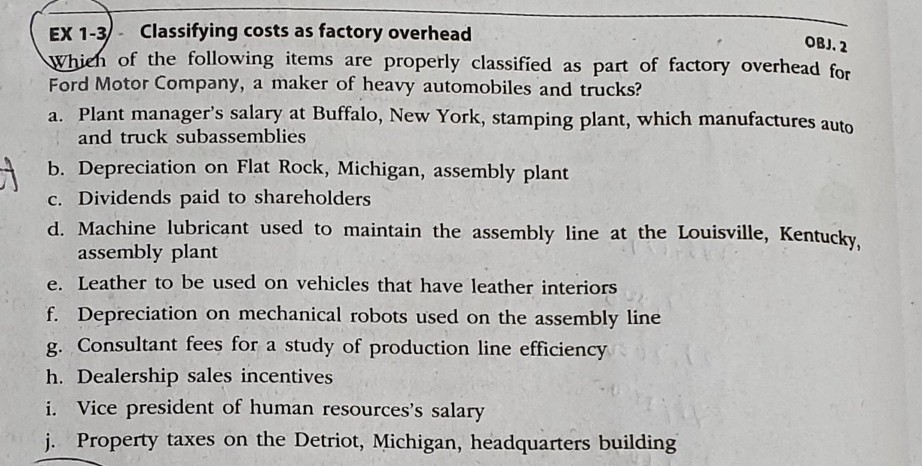  EX 1-3) - Classifying costs as factory overhead OBJ. 2 Which