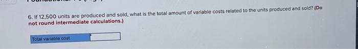 product costs incurred to make 10,000 units? (Do not round intermediate calculations.)