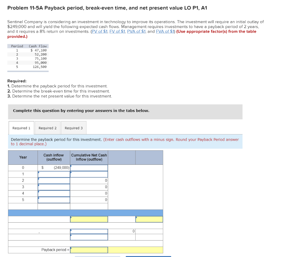 Problem 11-5A Payback period, break-even time, and net present value LO