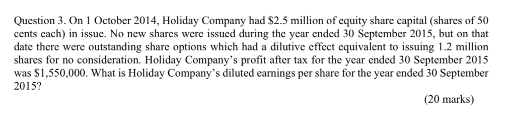  Question 3. On 1 October 2014, Holiday Company had $2.5 million