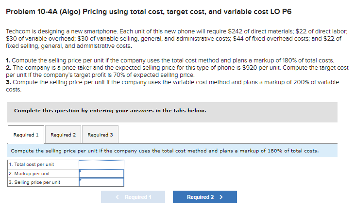  Problem 10-4A (Algo) Pricing using total cost, target cost, and variable