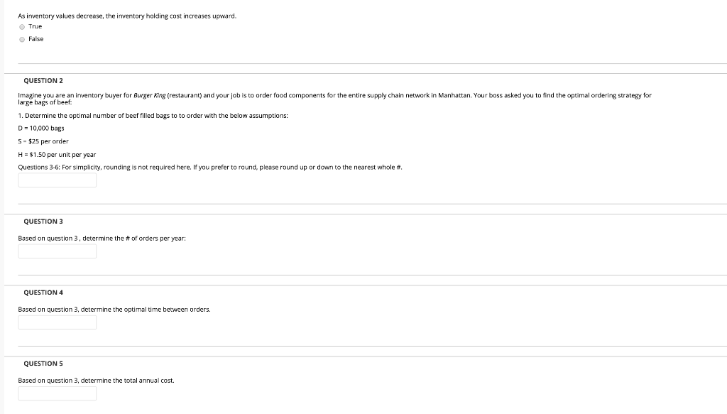  As inventory values decrease, the inventory holding cost increases upward. True