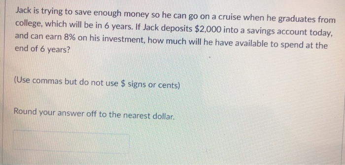  Jack is trying to save enough money so he can go