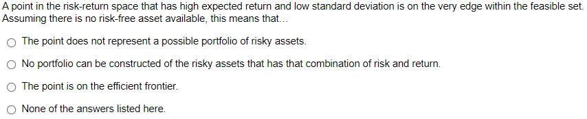  A point in the risk-return space that has high expected return