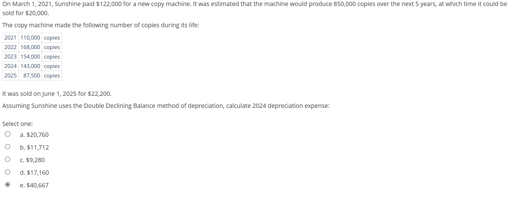  On March 1,2021, Sunshine paid $122,000 for a new copy machine.