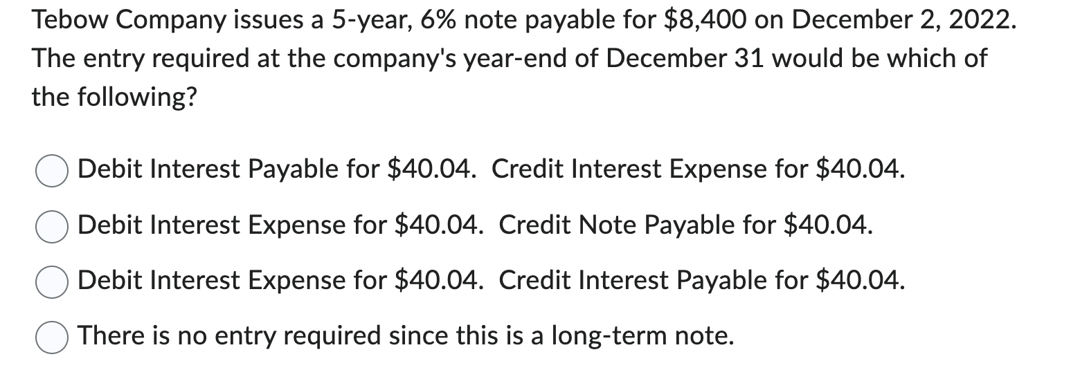  Tebow Company issues a 5-year, 6\% note payable for $8,400 on