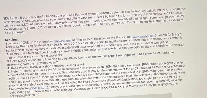 EDGAR, the Electronic Data Gathering. Analysis, and Retrieval system, performs automated
