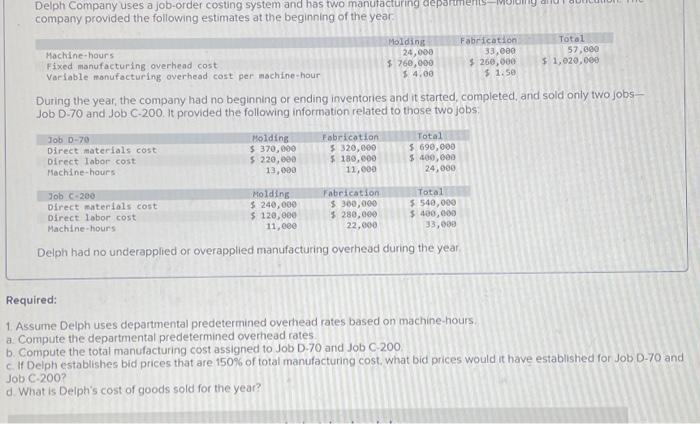  *i need help solving this please* Delph Company uses a job-order