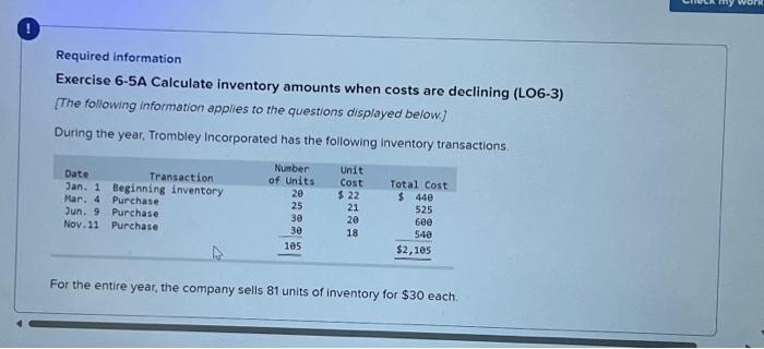  ! Required information Exercise 6-5A Calculate inventory amounts when costs are