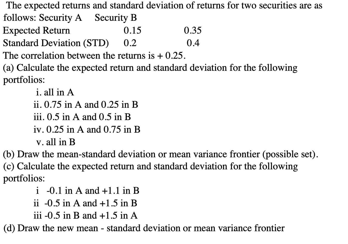 please answer e and f !!!! The expected returns and standard deviation