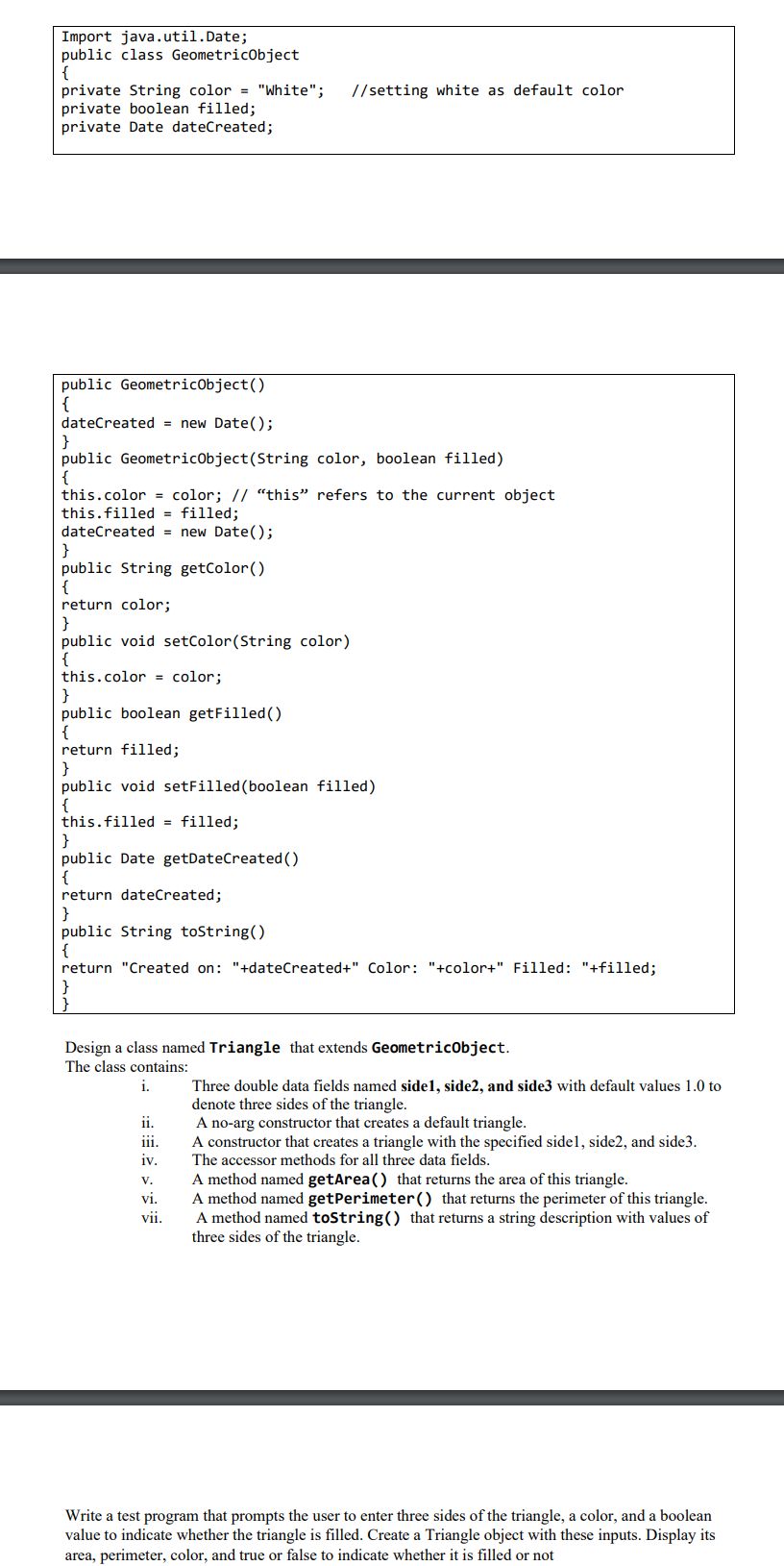  private boolean filled; private Date dateCreated; public Geometricobject() { dateCreated =