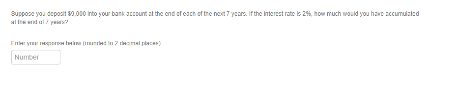 Suppose you deposit $9,000 into your bank account at the end