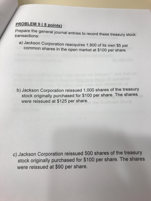  PROBLEM 9(8 points) Prepare the general journal entries to record these