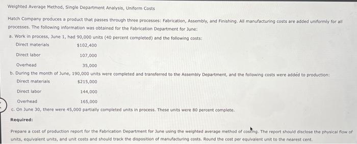  Weighted Average Method, Single Department Analysis, Uniform Costs Hatch Company produces