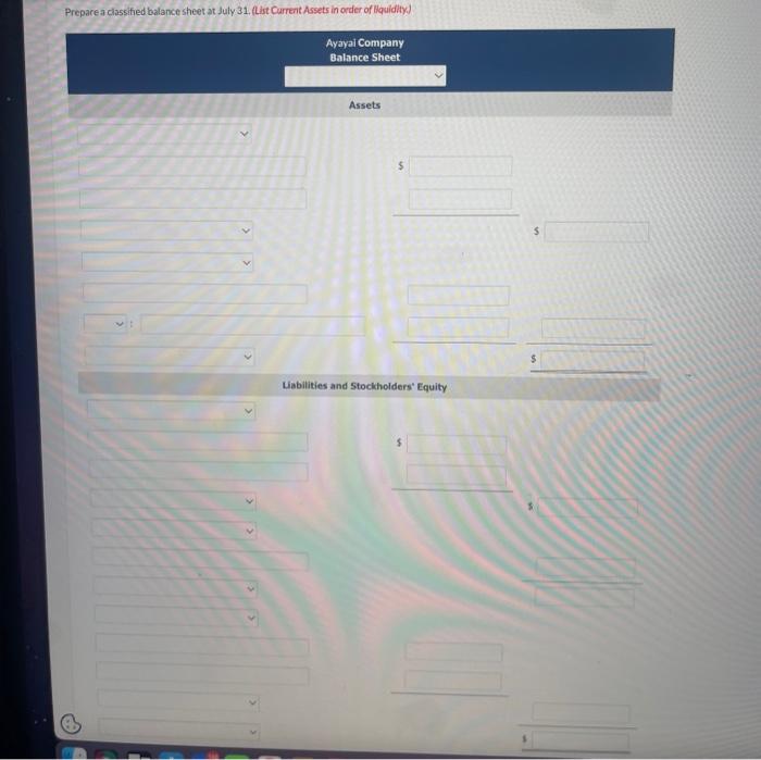 Company at year-end, July 31, 2022. Prepare a classified balance sheet at