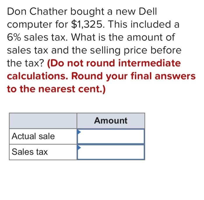  Don Chather bought a new Dell computer for $1,325. This included