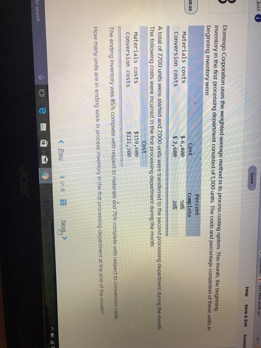 Help Save & Exit Submit Domingo Corporation uses the weighted-average method