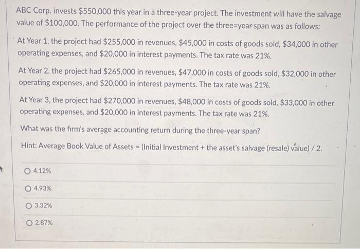  ABC Corp. invests $550,000 this year in a three-year project. The