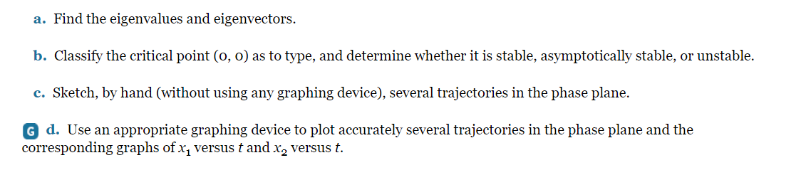  Please show steps a. Find the eigenvalues and eigenvectors. b. Classify